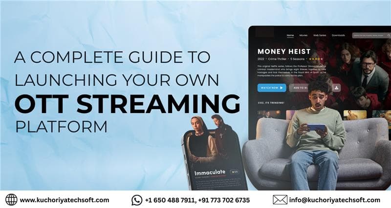 A Complete Guide to Launching Your Own OTT Streaming Platform in 2025