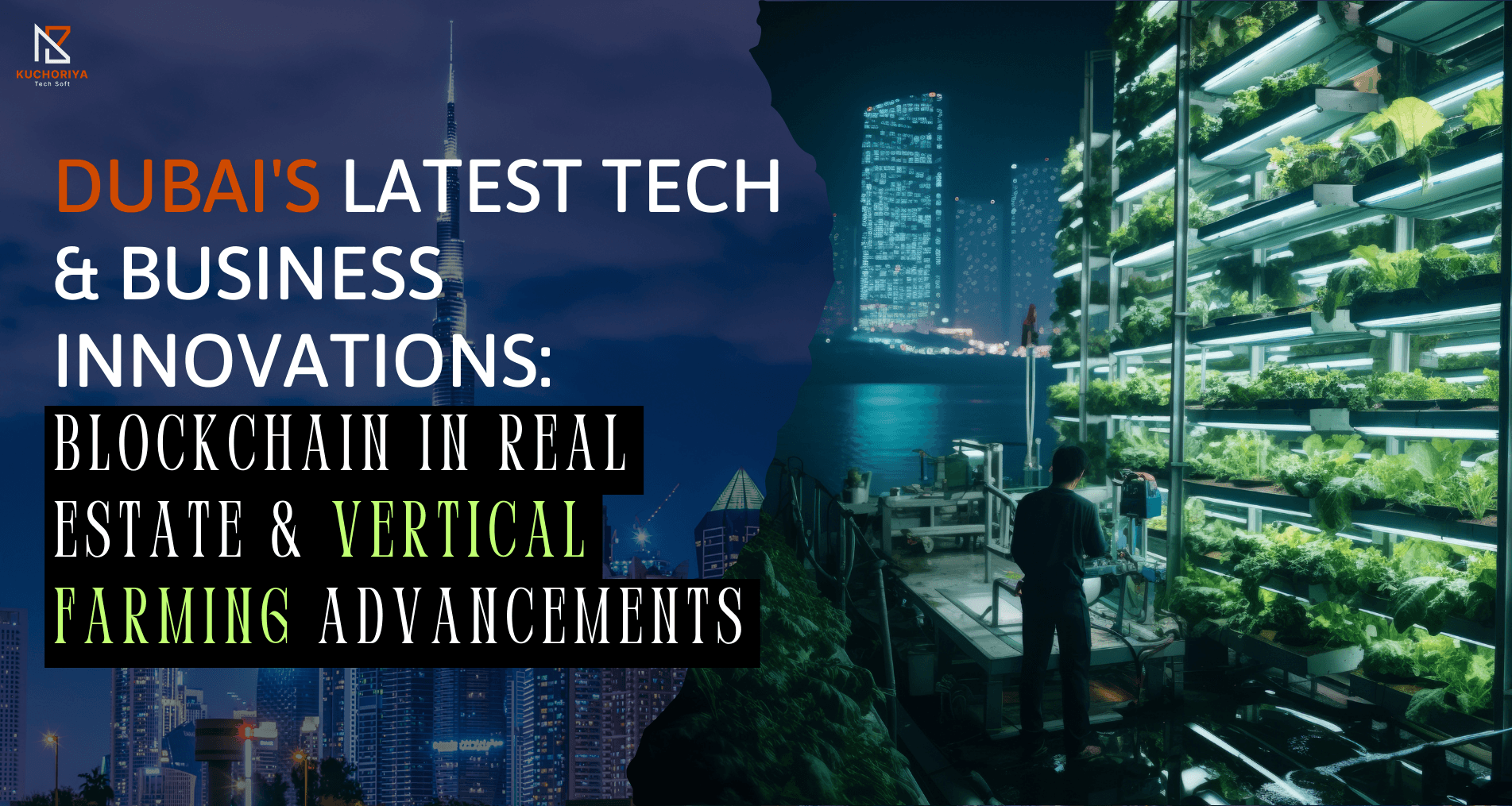 Dubai's Latest Tech & Business Innovations: Blockchain in Real Estate & Vertical Farming Advancements